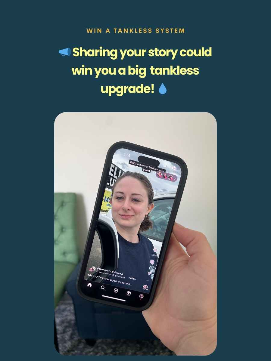 share-your-story-win-big A person holding a smartphone displaying a social media video testimonial, with the text above reading 'Sharing your story could win you a big tankless upgrade!' and a header that says 'Win a Tankless System'.